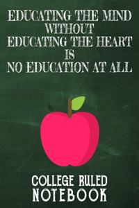 Educating the Mind Without Educating the Heart Is No Education at All