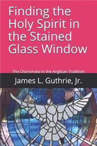 Finding the Holy Spirit in the Stained Glass Window