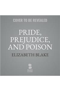 Pride, Prejudice, and Poison