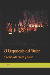 El Crepúsculo del Dolor