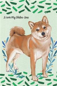 I Love My Shiba Inu