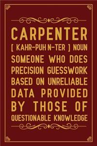 Carpenter [ kahr-puhn-ter ] Noun