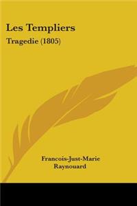 Les Templiers: Tragedie (1805)