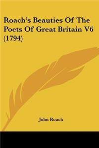 Roach's Beauties Of The Poets Of Great Britain V6 (1794)