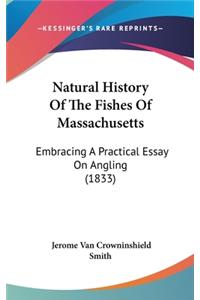 Natural History Of The Fishes Of Massachusetts