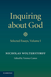 Inquiring about God: Volume 1, Selected Essays