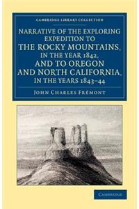 Narrative of the Exploring Expedition to the Rocky Mountains, in the Year 1842, and to Oregon and North California, in the Years 1843–44