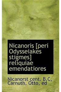 Nicanoris [Peri Odysseiakes Stigmes] Reliquiae Emendatiores