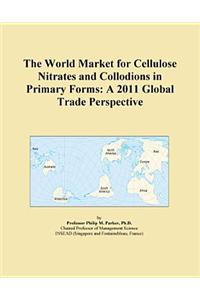 The World Market for Cellulose Nitrates and Collodions in Primary Forms
