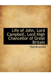 Life of John, Lord Campbell, Lord High Chancellor of Great Britain