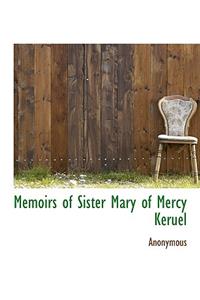 Memoirs of Sister Mary of Mercy K Ruel
