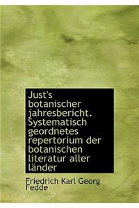 Just's Botanischer Jahresbericht. Systematisch Geordnetes Repertorium Der Botanischen Literatur Alle