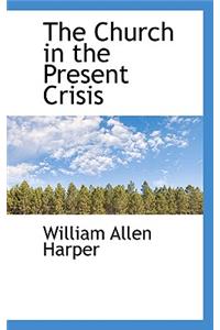 The Church in the Present Crisis