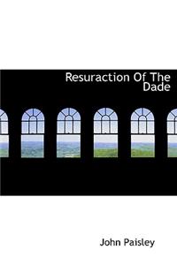 Resuraction of the Dade