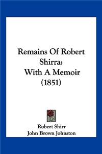 Remains Of Robert Shirra