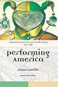 Colonial Encounters in New World Writing, 1500-1786: Performing America