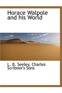Horace Walpole and His World