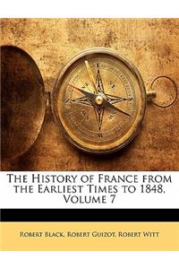 The History of France from the Earliest Times to 1848, Volume 7
