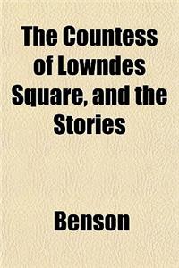 The Countess of Lowndes Square, and the Stories