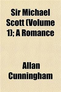Sir Michael Scott (Volume 1); A Romance