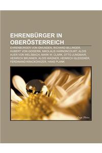 Ehrenburger in Oberosterreich: Ehrenburger Von Gmunden, Richard Billinger, Hubert Von Goisern, Nikolaus Harnoncourt, Alois Auer Von Welsbach