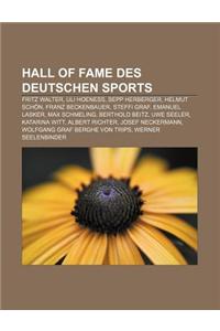 Hall of Fame Des Deutschen Sports: Fritz Walter, Uli Hoeness, Sepp Herberger, Helmut Schon, Franz Beckenbauer, Steffi Graf, Emanuel Lasker