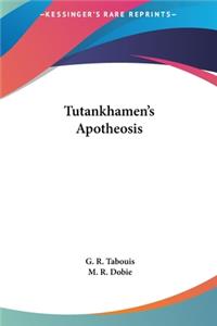 Tutankhamen's Apotheosis