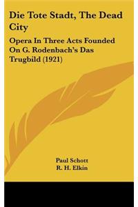 Die Tote Stadt, the Dead City