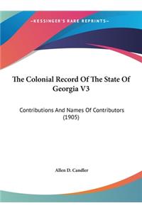 The Colonial Record of the State of Georgia V3