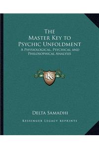 The Master Key to Psychic Unfoldment