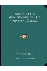 Libra and It's Significance in the Universal Zodiac