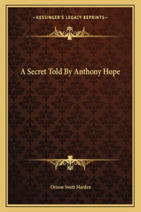 A Secret Told by Anthony Hope