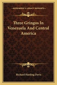 Three Gringos In Venezuela And Central America