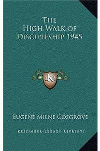 The High Walk of Discipleship 1945