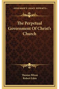 The Perpetual Government of Christ's Church