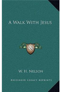 A Walk with Jesus