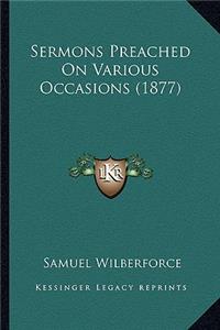 Sermons Preached On Various Occasions (1877)