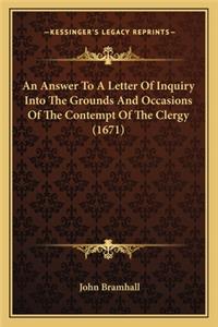 Answer To A Letter Of Inquiry Into The Grounds And Occasions Of The Contempt Of The Clergy (1671)