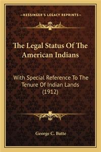 The Legal Status of the American Indians the Legal Status of the American Indians