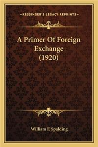 A Primer Of Foreign Exchange (1920)
