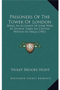 Prisoners Of The Tower Of London