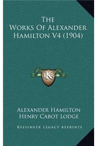 The Works of Alexander Hamilton V4 (1904)