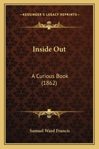 Inside Out: A Curious Book (1862)