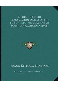 Re-Design Of The Transmission System Of The Edison Electric Company Of Southern California (1908)