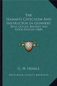 The Seaman's Catechism And Instructor In Gunnery