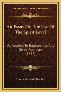 An Essay On The Use Of The Spirit Level