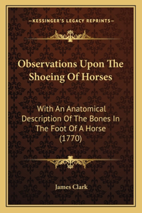 Observations Upon The Shoeing Of Horses