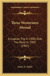 Three Westerners Abroad