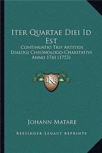 Iter Quartae Diei Id Est