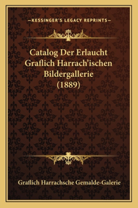 Catalog Der Erlaucht Graflich Harrach'ischen Bildergallerie (1889)